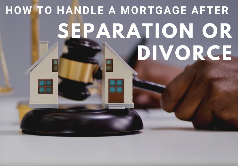 How to Handle a Mortgage After a Separation or Divorce in Maple Ridge, BC