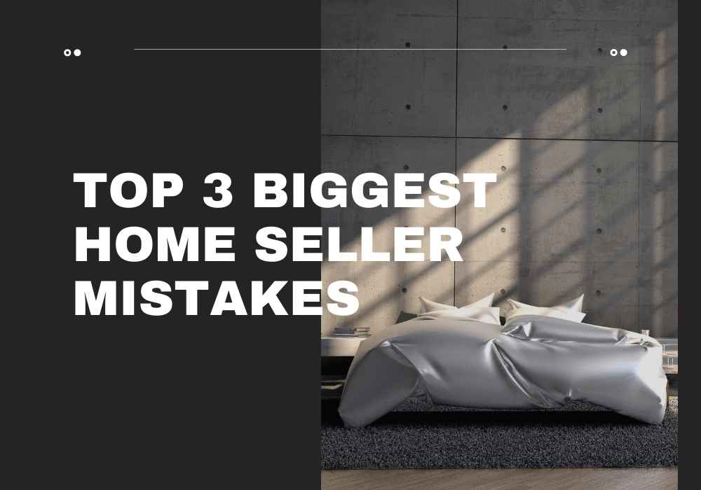 Top 3 Biggest Home Seller Mistakes in Maple Ridge, BC